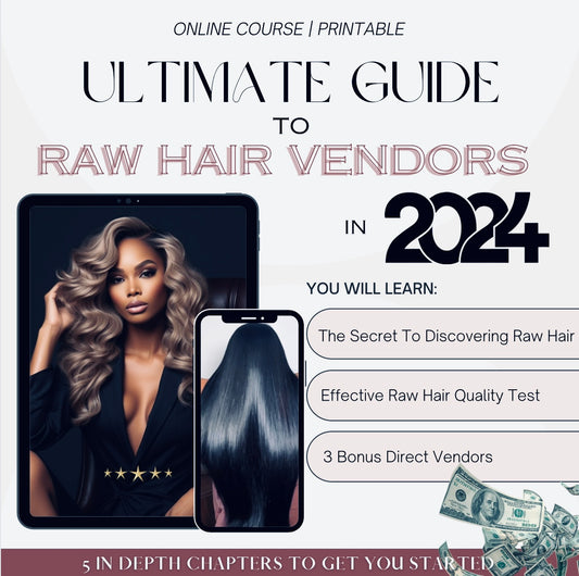 Ultimate Raw Hair Vendor Guide + 3 Bonus Vendors for business or personal use